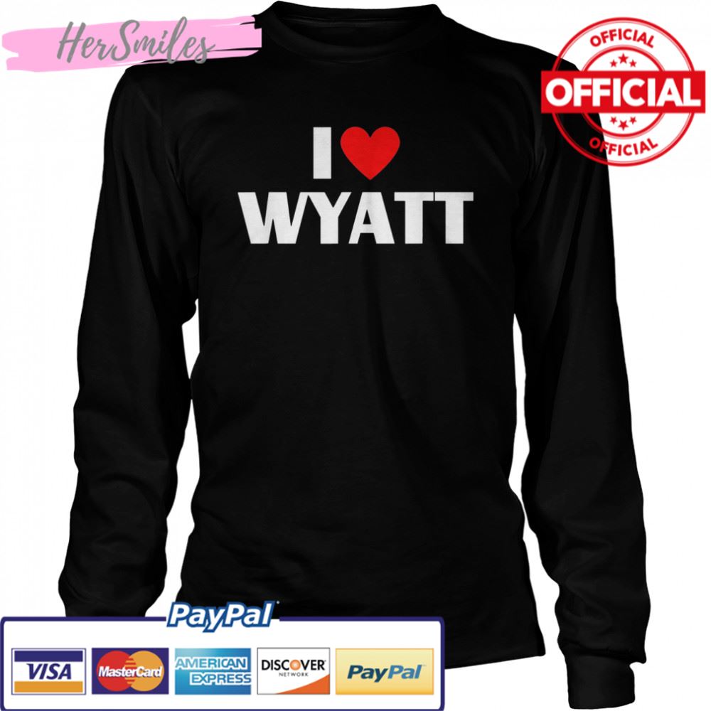 I Love Wyatt – I Heart Wyatt T-Shirt I Love Wyatt – I Heart Wyatt T-Shirt