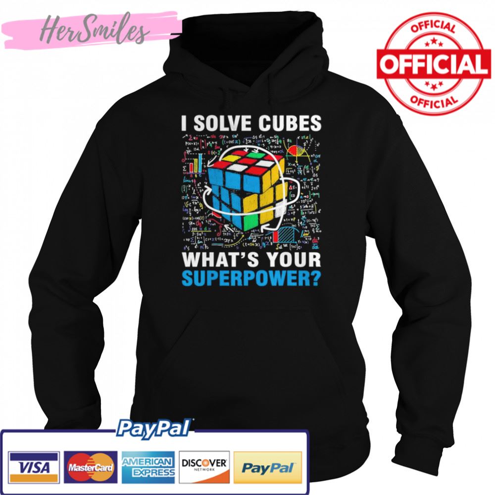 I Solve Cubes Superpower Speed Cubing T-Shirt I Solve Cubes Superpower Speed Cubing T-Shirt