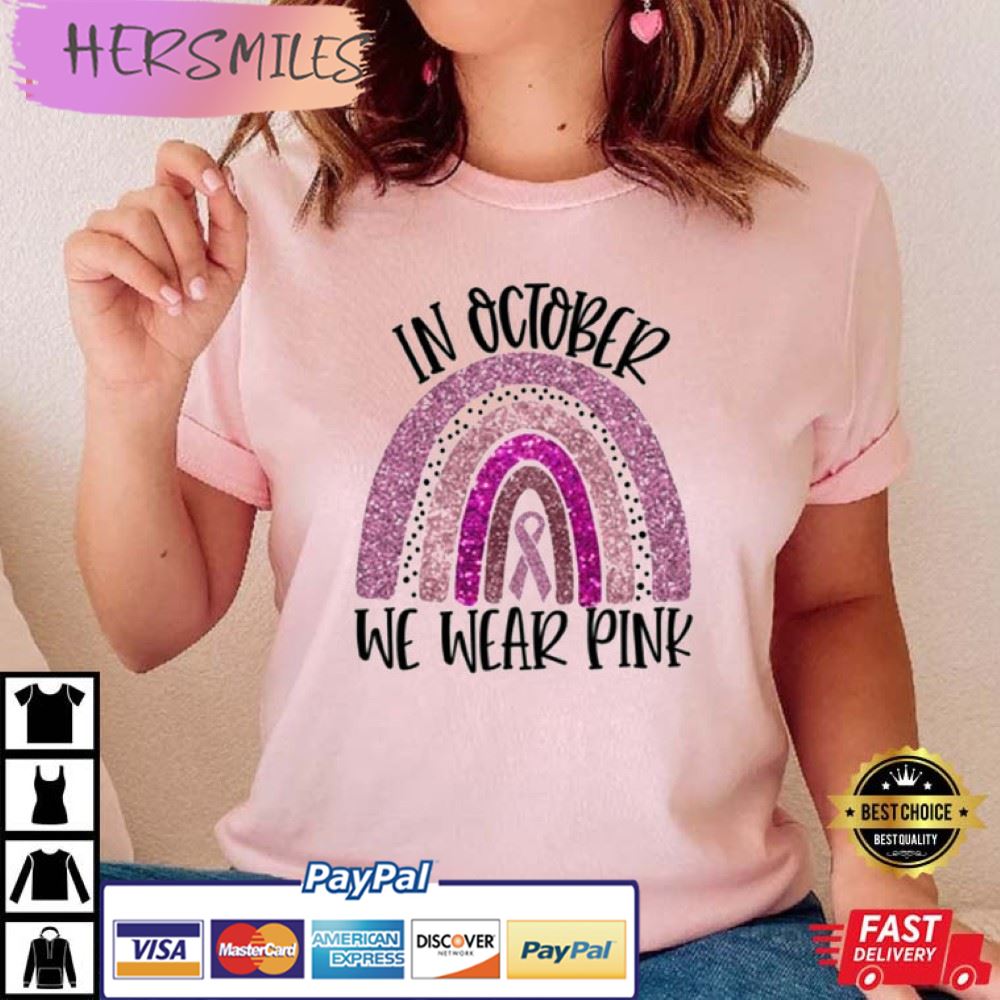 In October We Wear Pink Breast Cancer Awareness Best T-Shirt