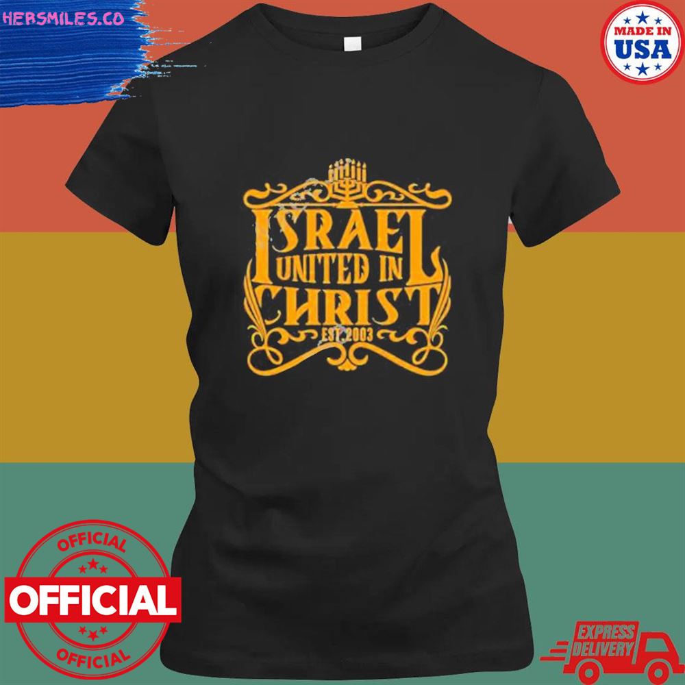 Israel united in christ T-shirt Israel united in christ T-shirt