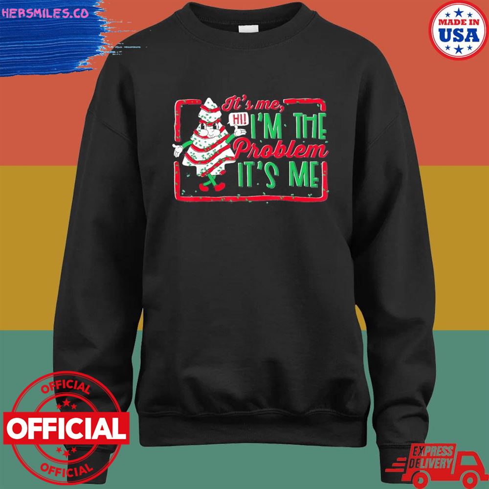 It's me hi I'm the problem it's me Christmas tree cake shirt It's me hi I'm the problem it's me Christmas tree cake shirt