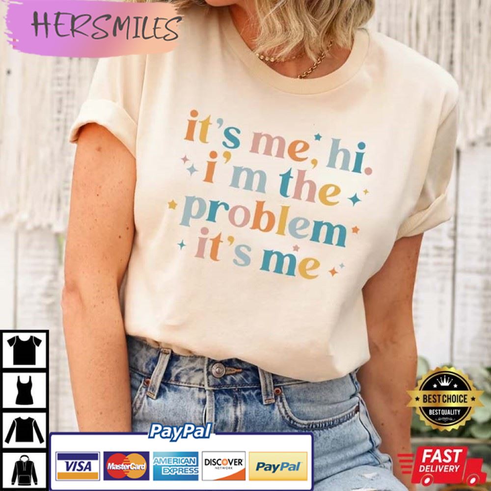 It’s Me, Hi,I’m The Problem – Anti Hero’s Lyric T-shirt