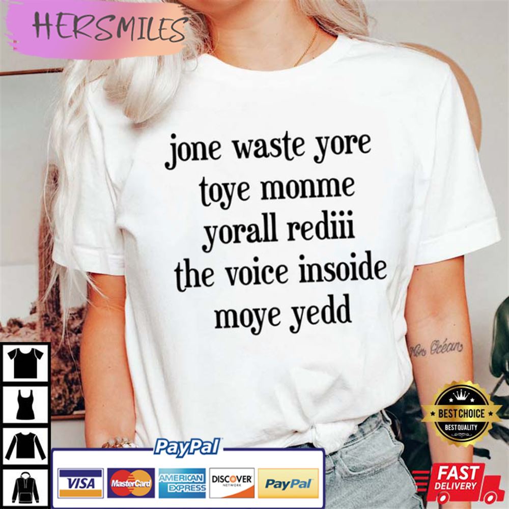 Jone Waste Yore Toye Monme Yorall Rediii Waste Your Time Best T-shirt Jone Waste Yore Toye Monme Yorall Rediii Waste Your Time Best T-shirt