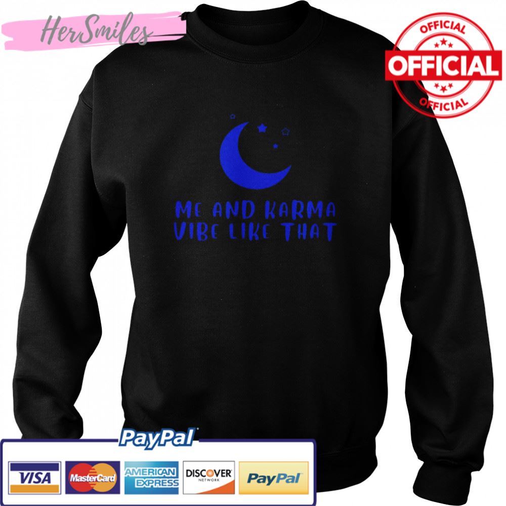 Karma Vibe Like That T-Shirt Karma Vibe Like That T-Shirt