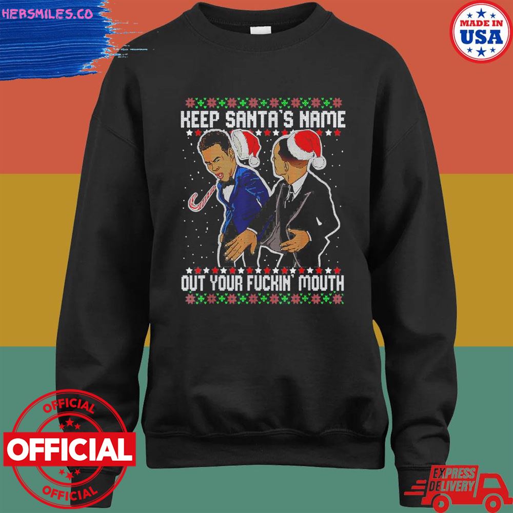 Keep Santa's Name Out Your Fckin' Mouth ugly Christmas sweater Keep Santa's Name Out Your Fckin' Mouth ugly Christmas sweater