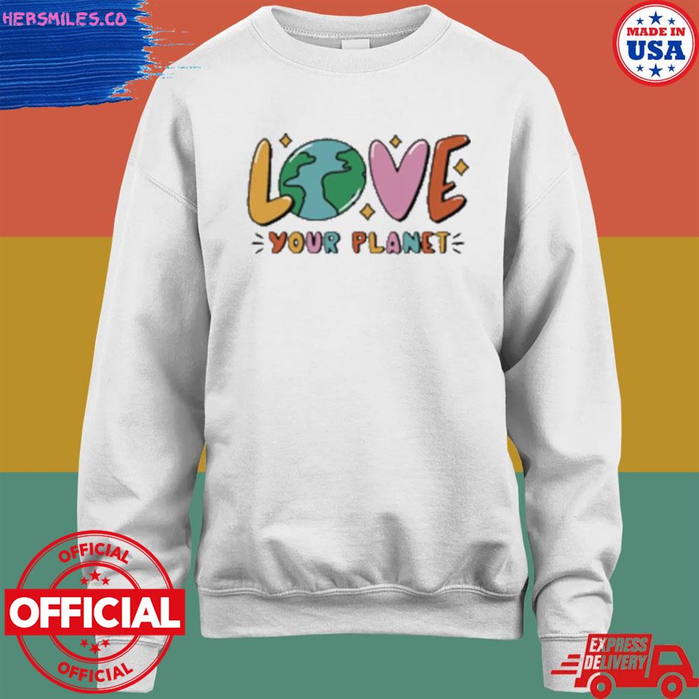 Love your planet T-shirt Love your planet T-shirt