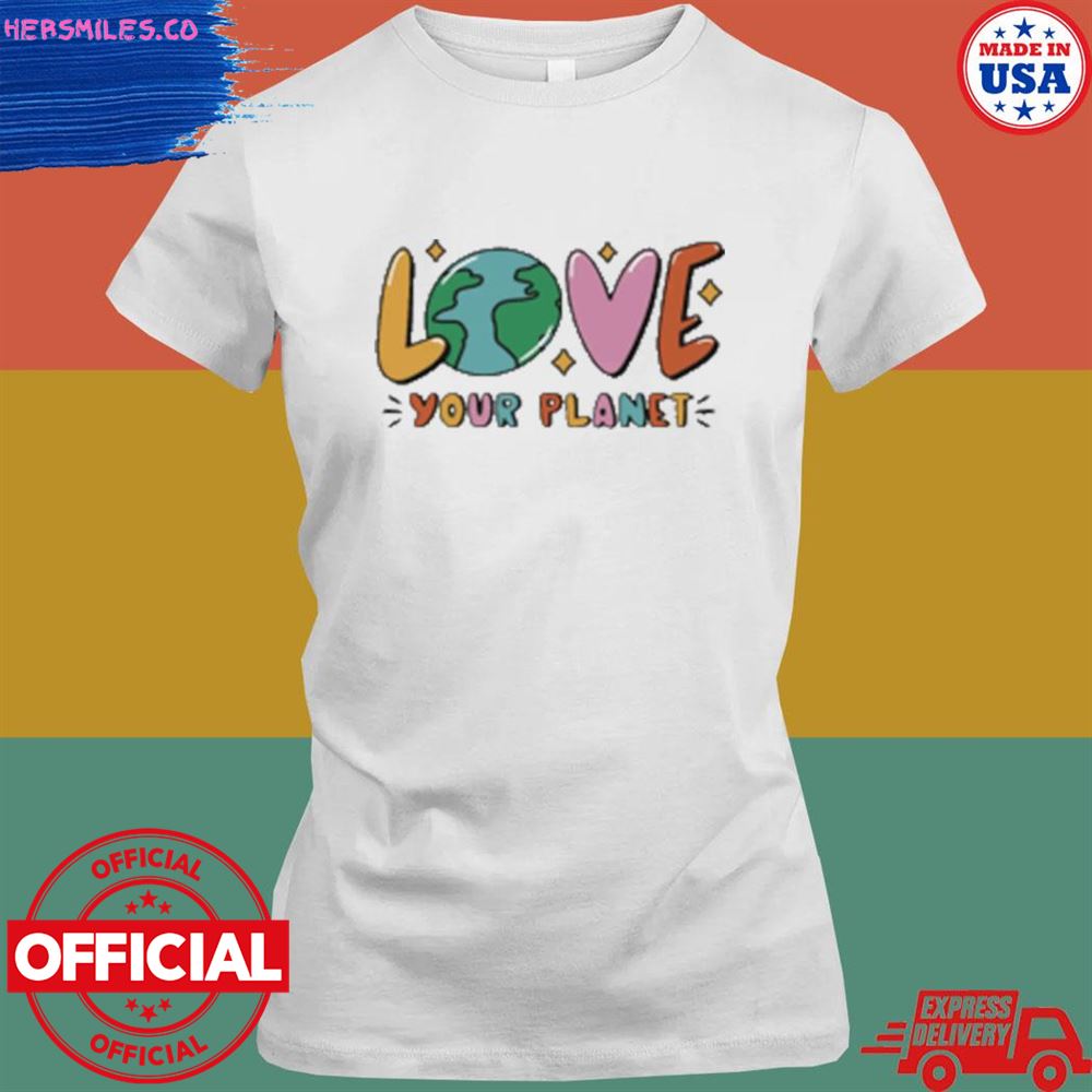 Love your planet T-shirt Love your planet T-shirt