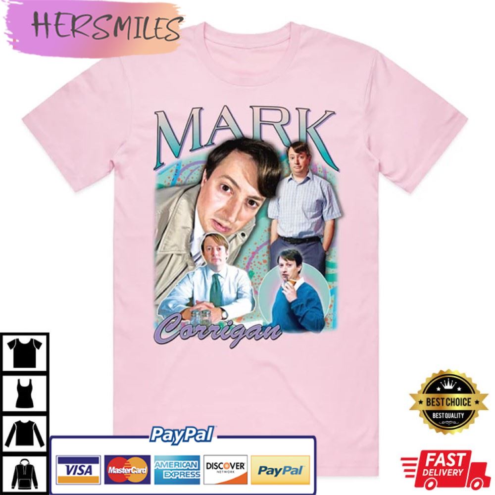 Mark Corrigan Homage, Funny British TV Show Gift Best T-Shirt Mark Corrigan Homage, Funny British TV Show Gift Best T-Shirt