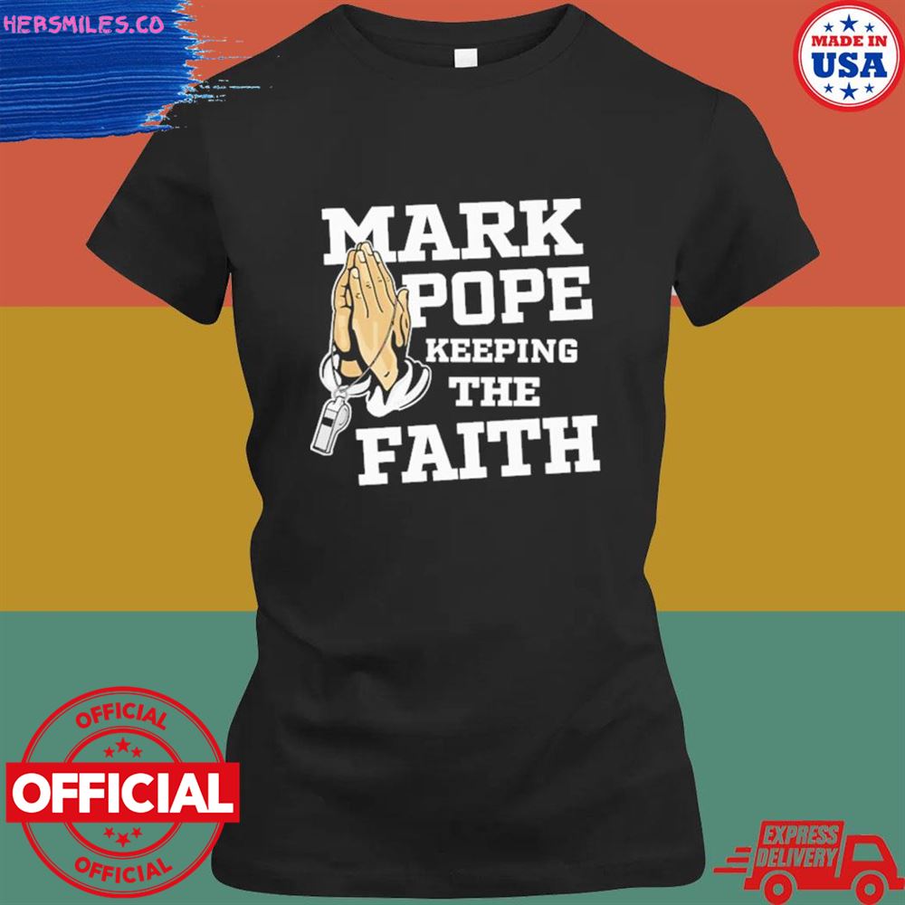 Mark pope keeping the faith T-shirt Mark pope keeping the faith T-shirt