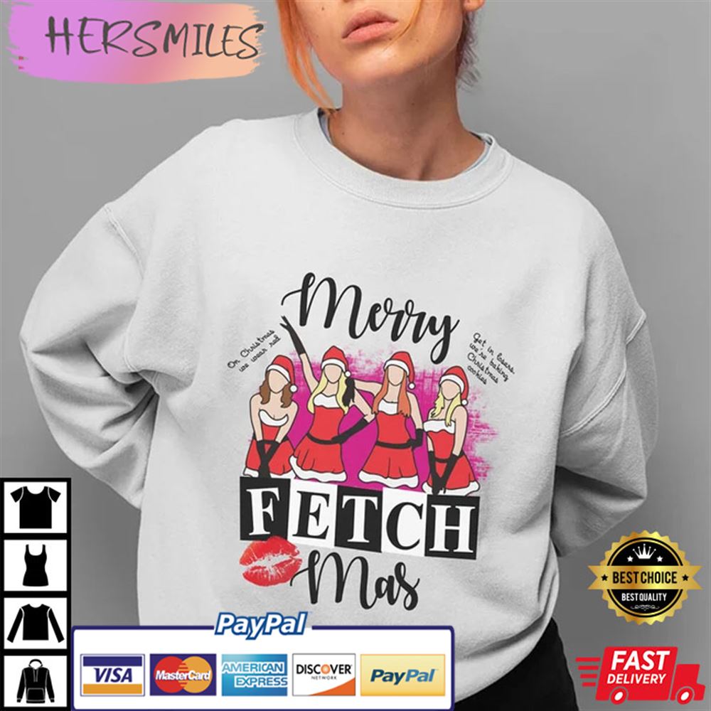 Merry Fetchmas, Mean Girls Christmas Party Best T-shirt Merry Fetchmas, Mean Girls Christmas Party Best T-shirt