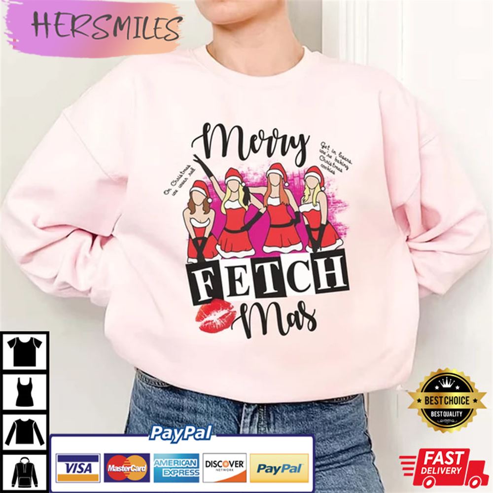 Merry Fetchmas, Mean Girls Christmas Party Best T-shirt Merry Fetchmas, Mean Girls Christmas Party Best T-shirt