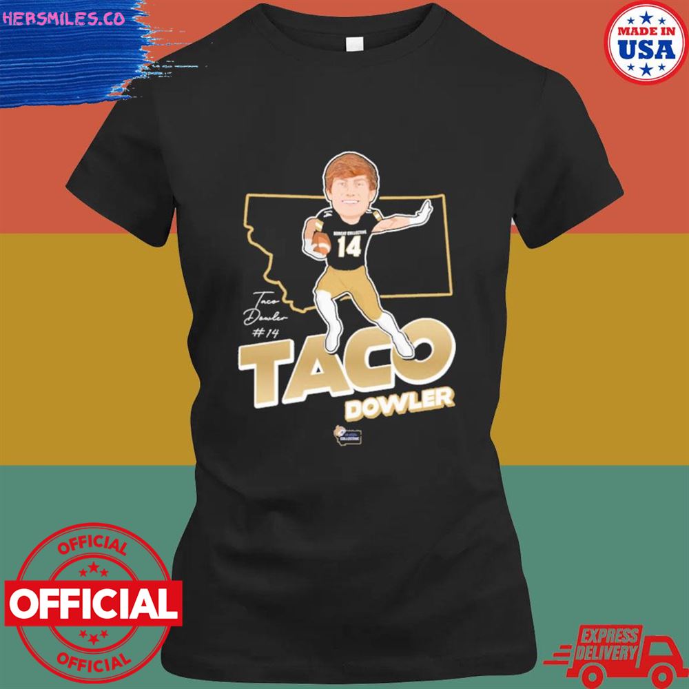 Montana State Bobcats Taco Dowler shirt Montana State Bobcats Taco Dowler shirt