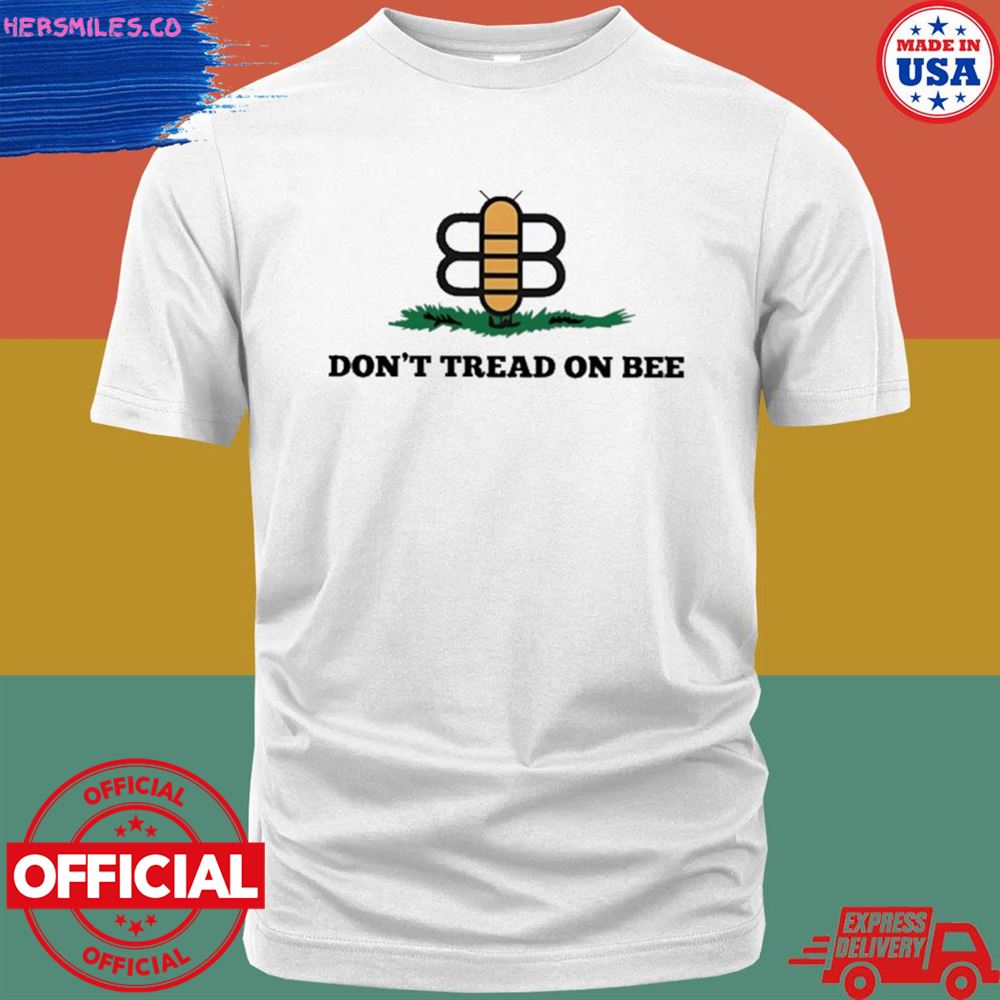 Mowoodier don’t tread on bee shirt