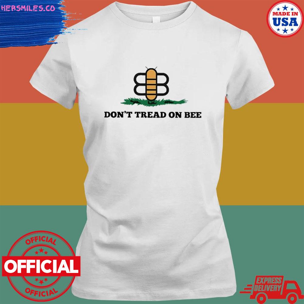 Mowoodier don't tread on bee shirt Mowoodier don't tread on bee shirt