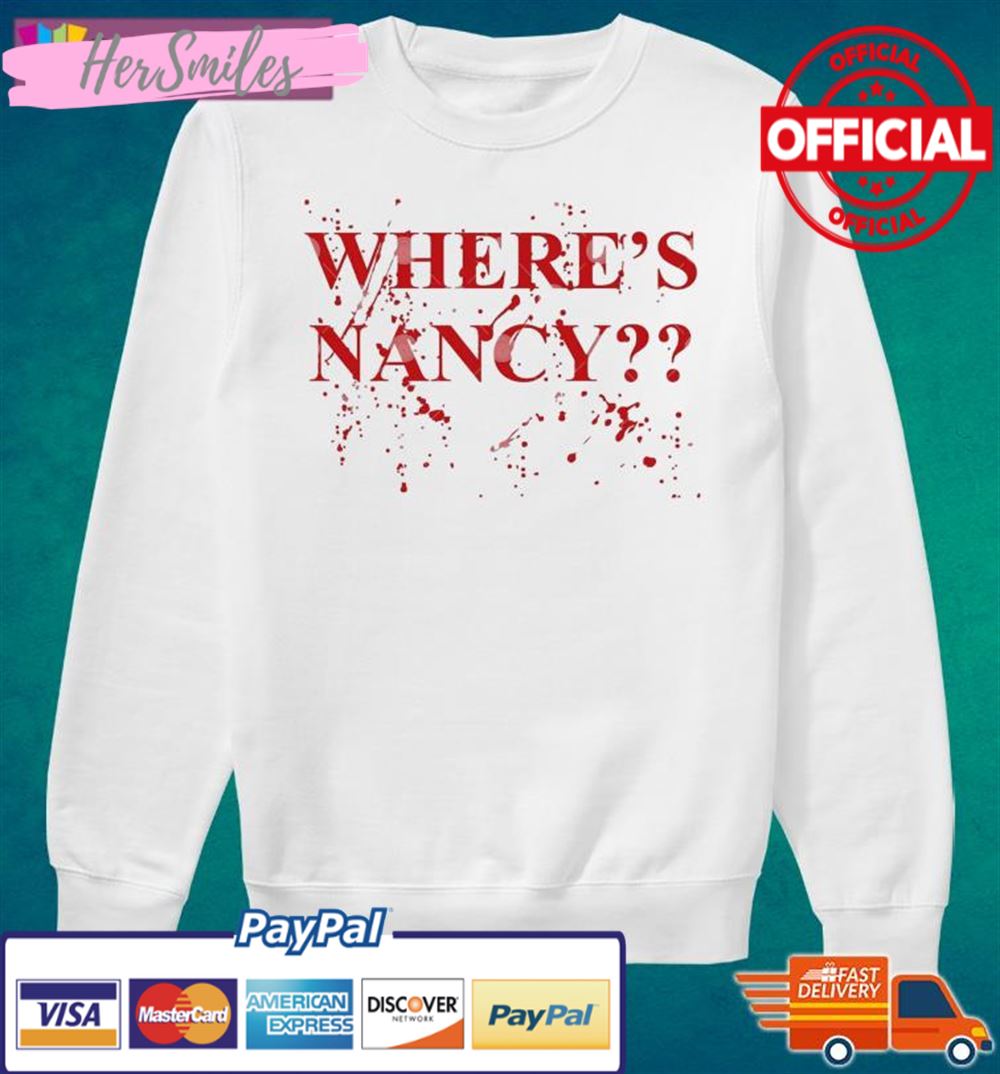 Official Where's Nancy Shirt Official Where's Nancy Shirt