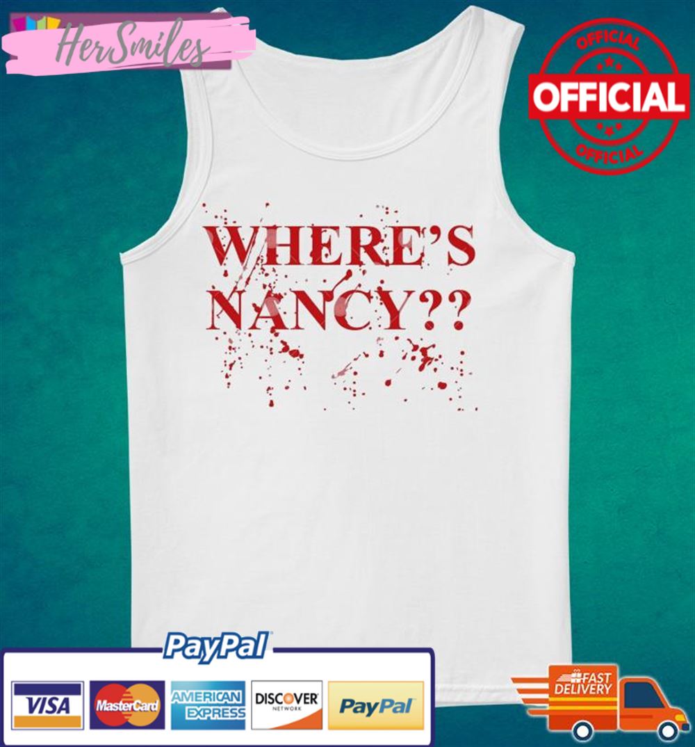 Official Where's Nancy Shirt Official Where's Nancy Shirt