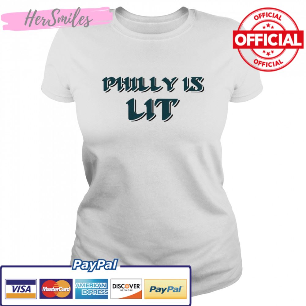 Philly is lit shirt