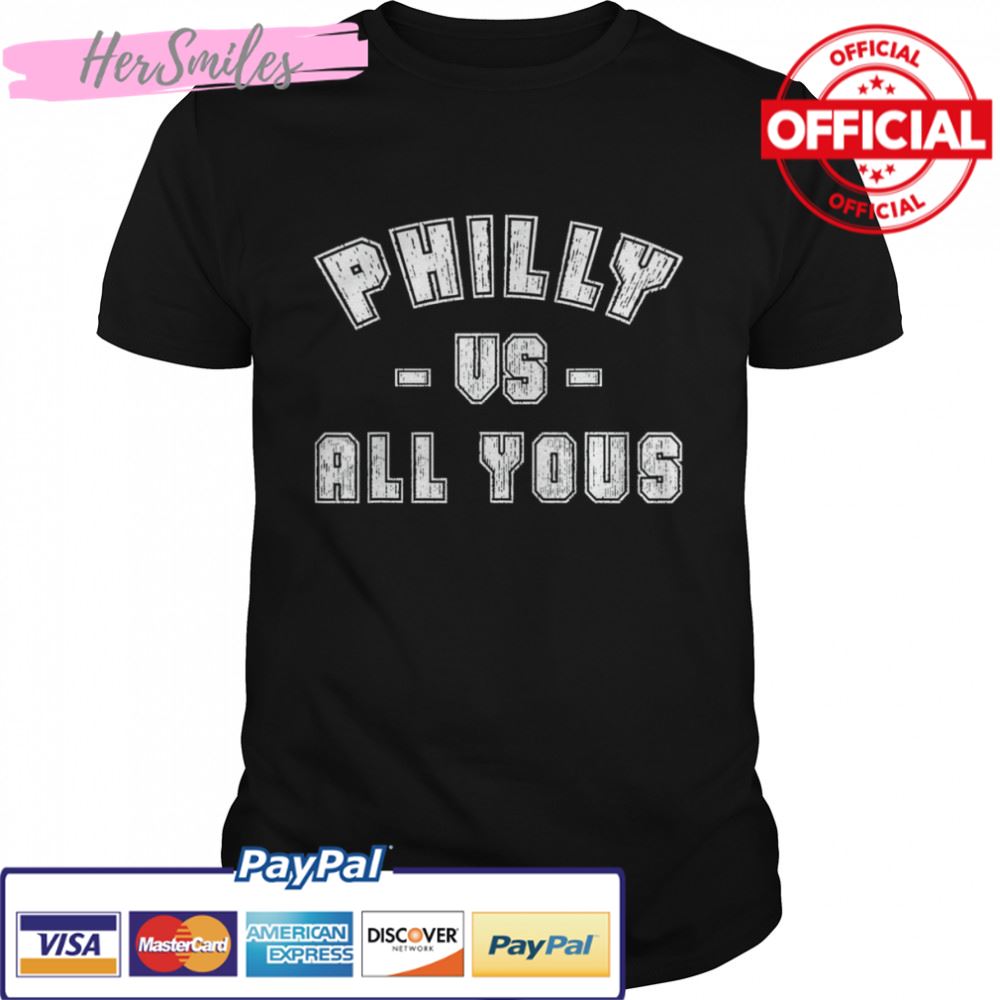 Philly vs All Youse T-Shirt
