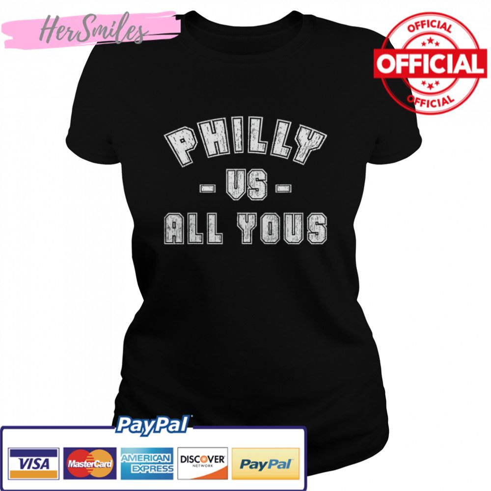 Philly vs All Youse T-Shirt