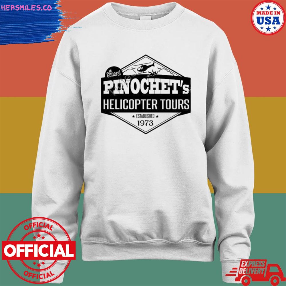 Pinochet's helicopter tours established 1973 T-shirt Pinochet's helicopter tours established 1973 T-shirt
