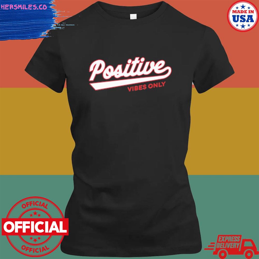 Positive vibes only Football T-shirt Positive vibes only Football T-shirt