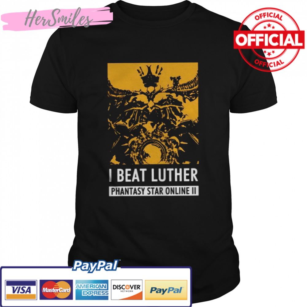 Pso2 I Beat Luther Phantasy Star Online shirt