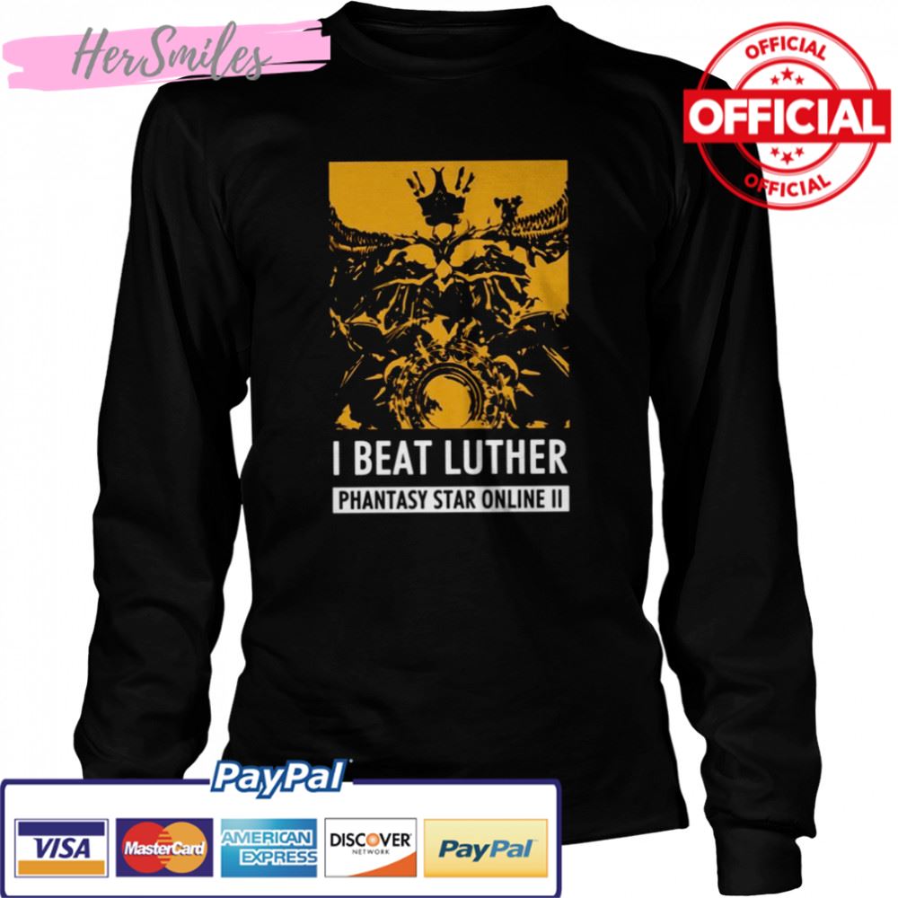Pso2 I Beat Luther Phantasy Star Online shirt Pso2 I Beat Luther Phantasy Star Online shirt
