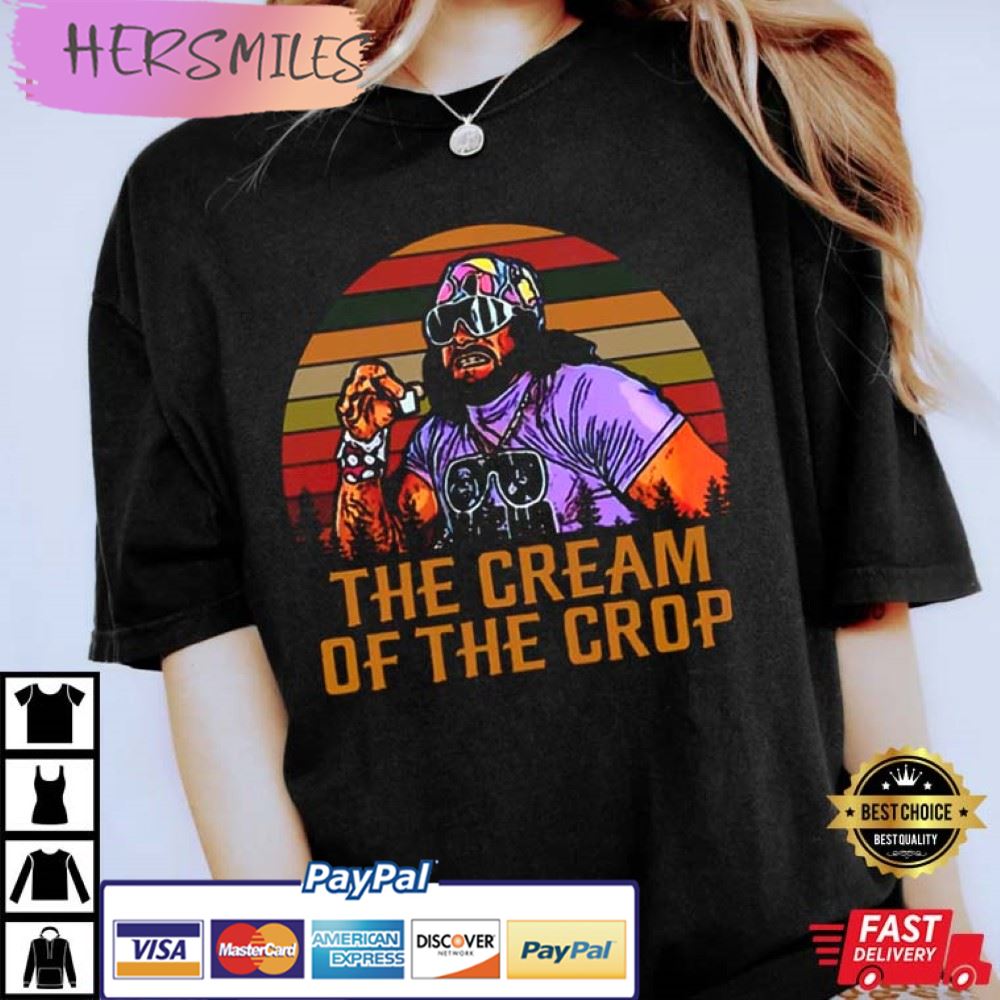 Randy Savage The Cream Of The Crop Trending Best T-Shirt Randy Savage The Cream Of The Crop Trending Best T-Shirt