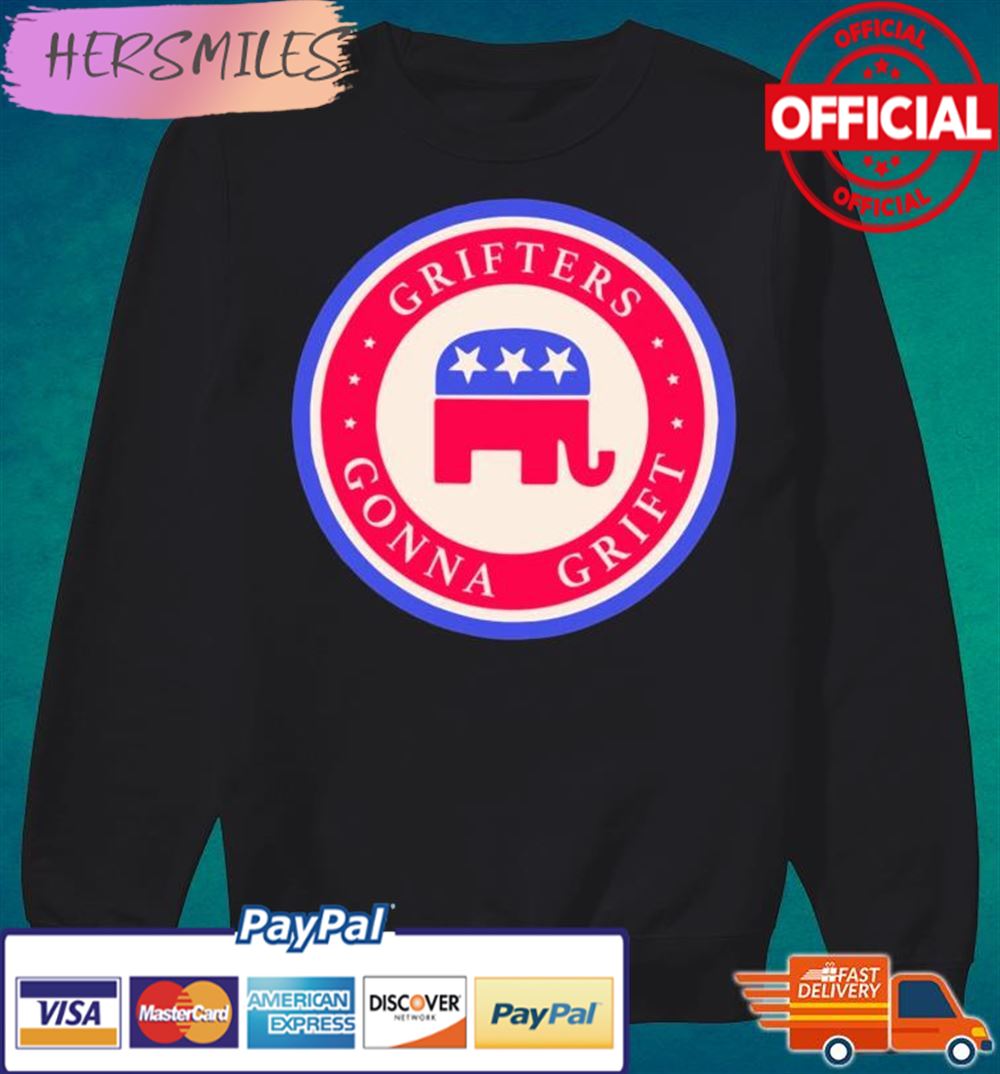 Republicans Grifters Gonna Grift T-shirt Republicans Grifters Gonna Grift T-shirt