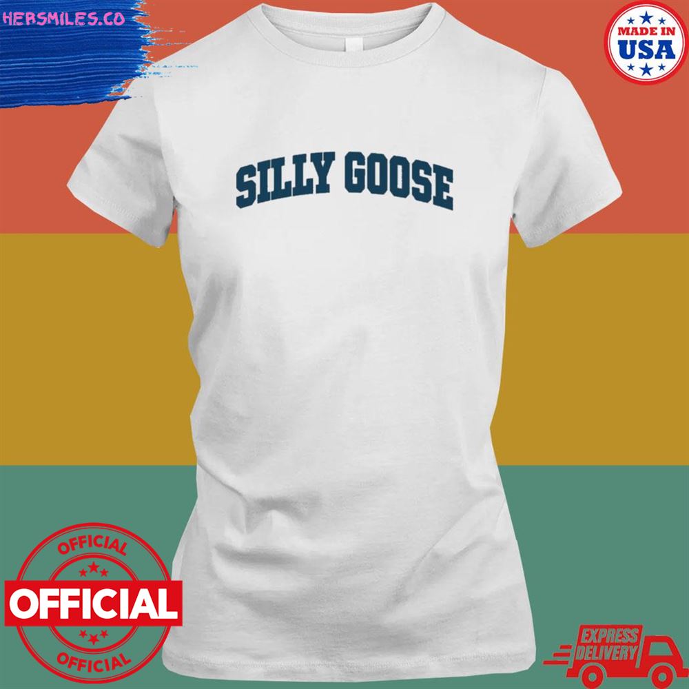 Silly goose T-shirt Silly goose T-shirt