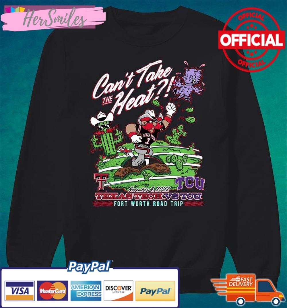 Texas Tech Vs. TCU Can't Take The Heat Gameday 2022 Shirt Texas Tech Vs. TCU Can't Take The Heat Gameday 2022 Shirt