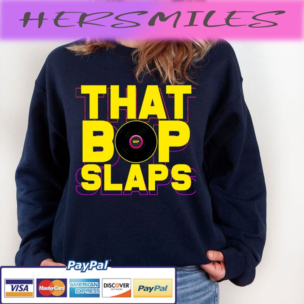 That Bop Slaps Trending Unisex T-shirt That Bop Slaps Trending Unisex T-shirt