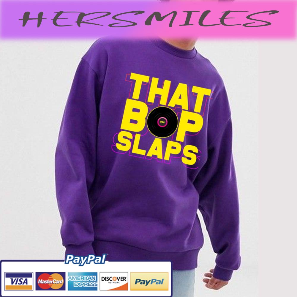 That Bop Slaps Trending Unisex T-shirt That Bop Slaps Trending Unisex T-shirt
