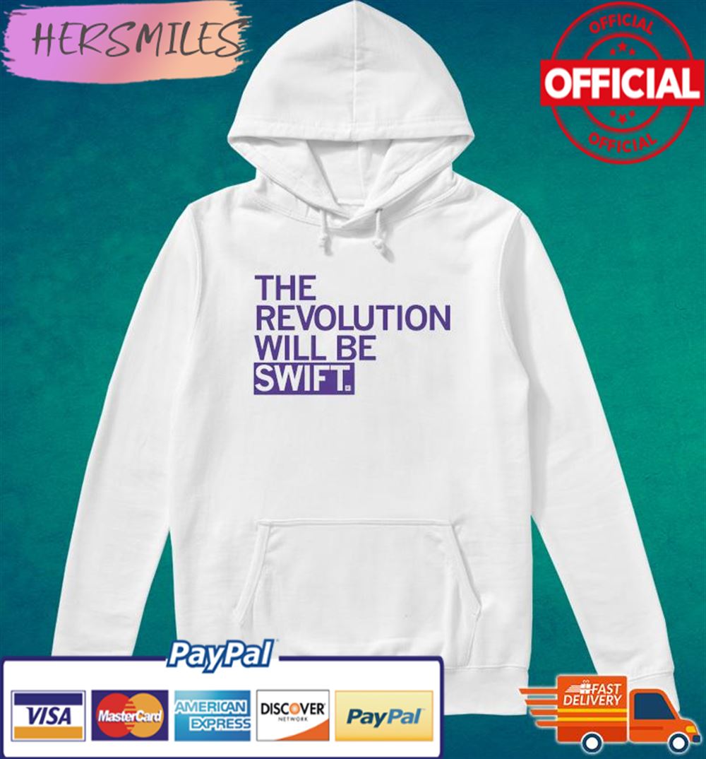 The Revolution Will Be Swift T-shirt
