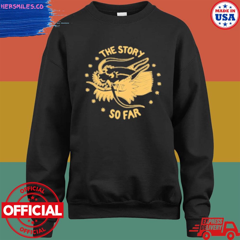 The story so far dragon shirt The story so far dragon shirt