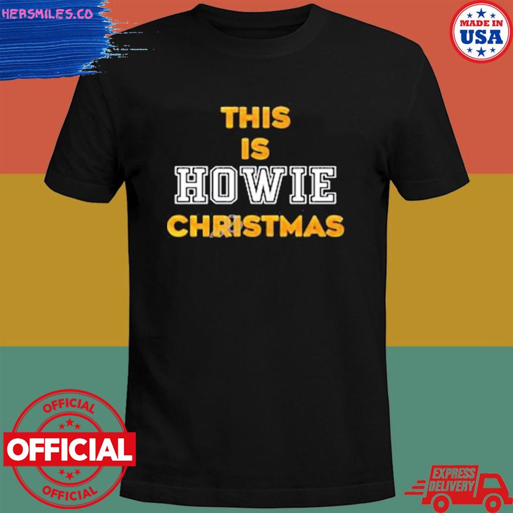 This is howie Christmas T-shirt