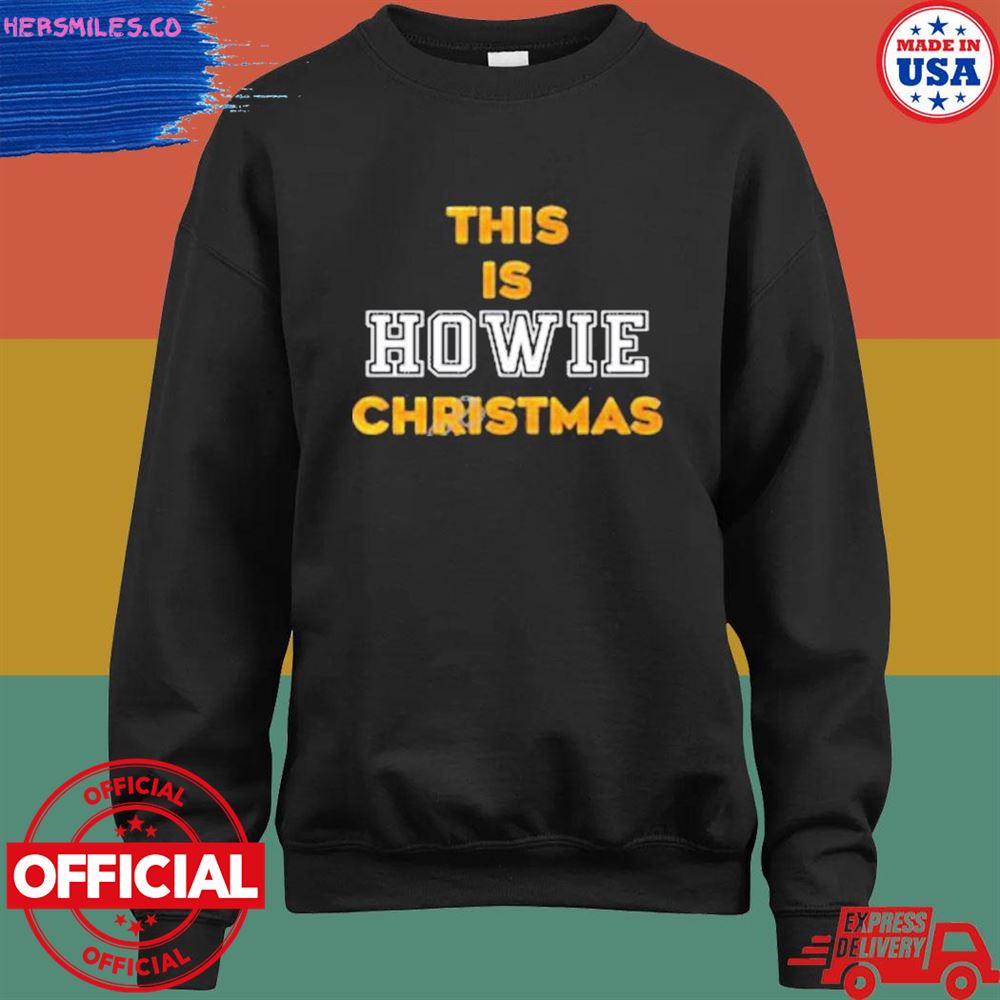 This is howie Christmas T-shirt This is howie Christmas T-shirt