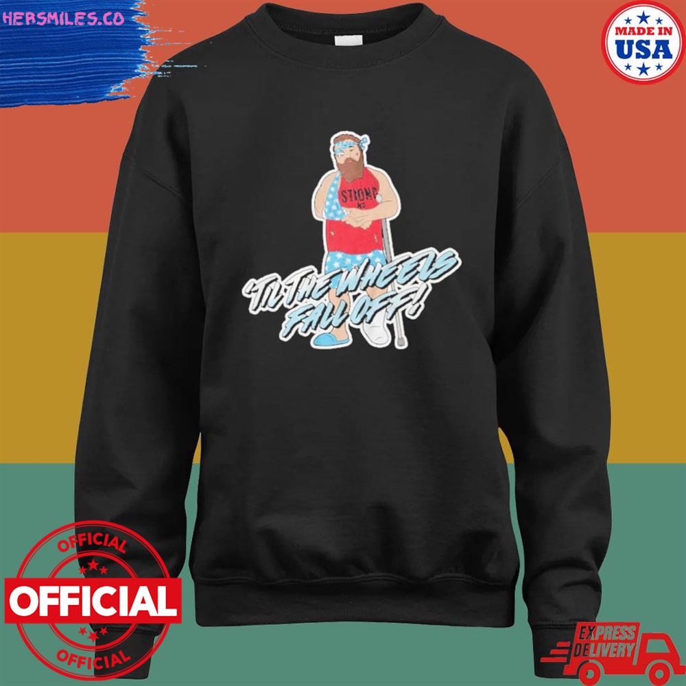 'Til the wheels fall off T-shirt 'Til the wheels fall off T-shirt