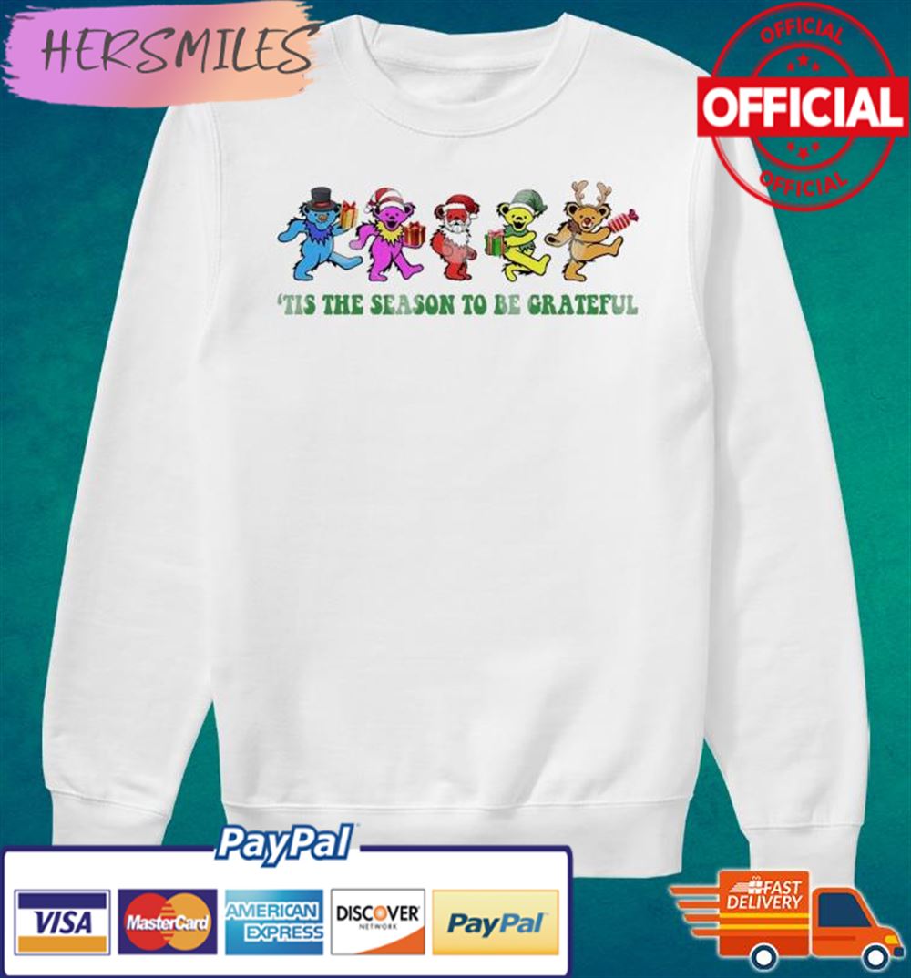Tis The Season To Be Grateful Dead Bear Dancing Christmas T-shirt Tis The Season To Be Grateful Dead Bear Dancing Christmas T-shirt