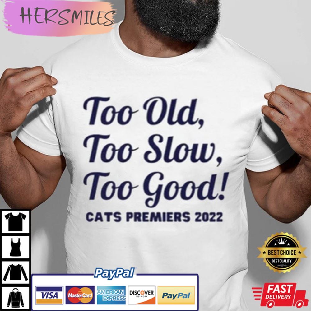 Too Old, Too Slow, Too Good Geelong Best T-Shirt Too Old, Too Slow, Too Good Geelong Best T-Shirt