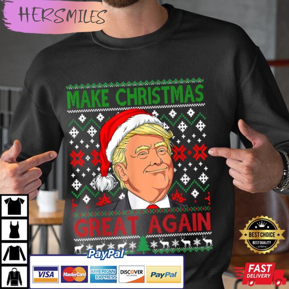 Trump Make Christmas Great Again Xmas Funny Best T-Shirt Trump Make Christmas Great Again Xmas Funny Best T-Shirt