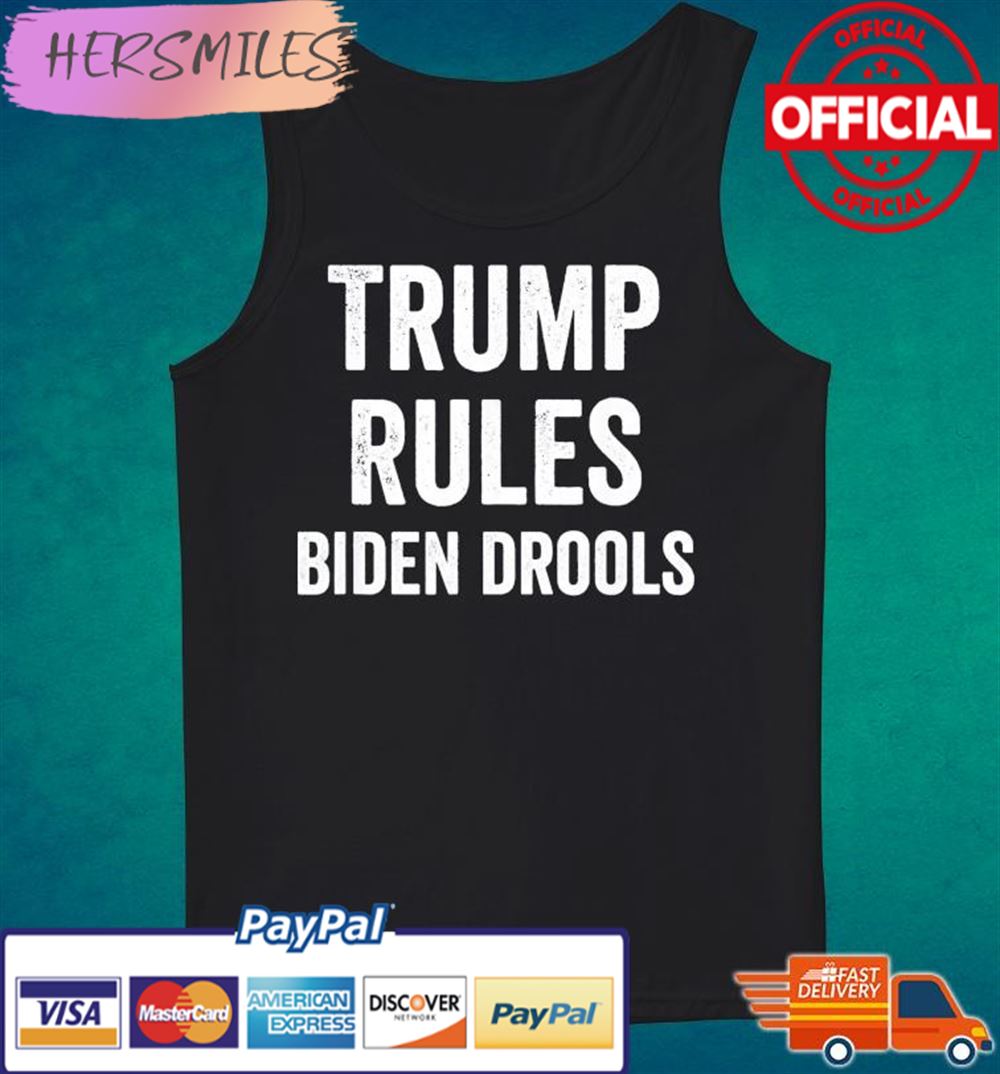 Trump Rules Biden Drools T-shirt Trump Rules Biden Drools T-shirt