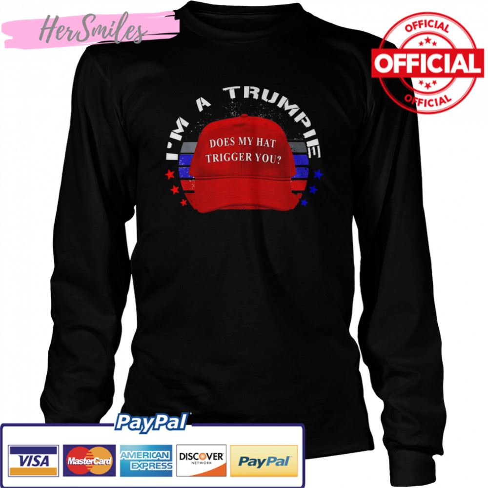 Trumpie Does My Hat Trigger You Trump 2024 USA Proud Trumpie T-Shirt Trumpie Does My Hat Trigger You Trump 2024 USA Proud Trumpie T-Shirt
