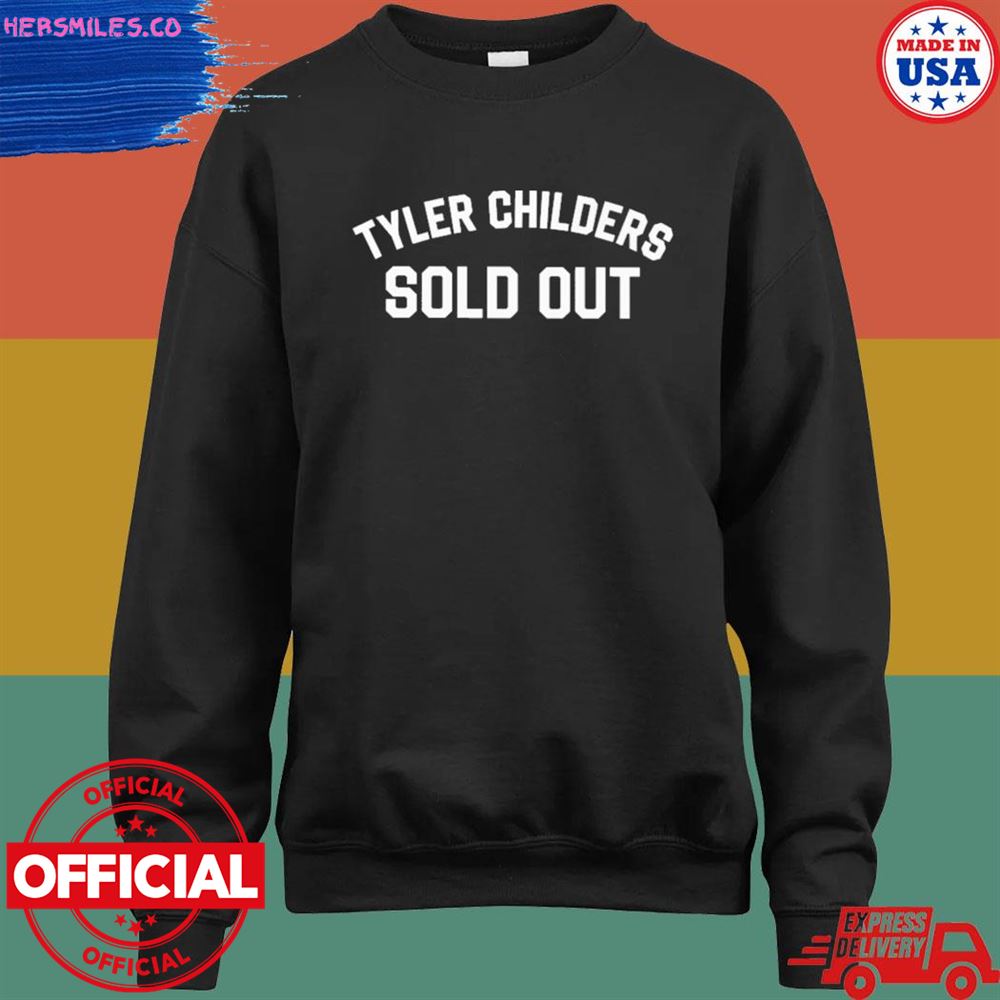 Tyler childers sold out T-shirt Tyler childers sold out T-shirt
