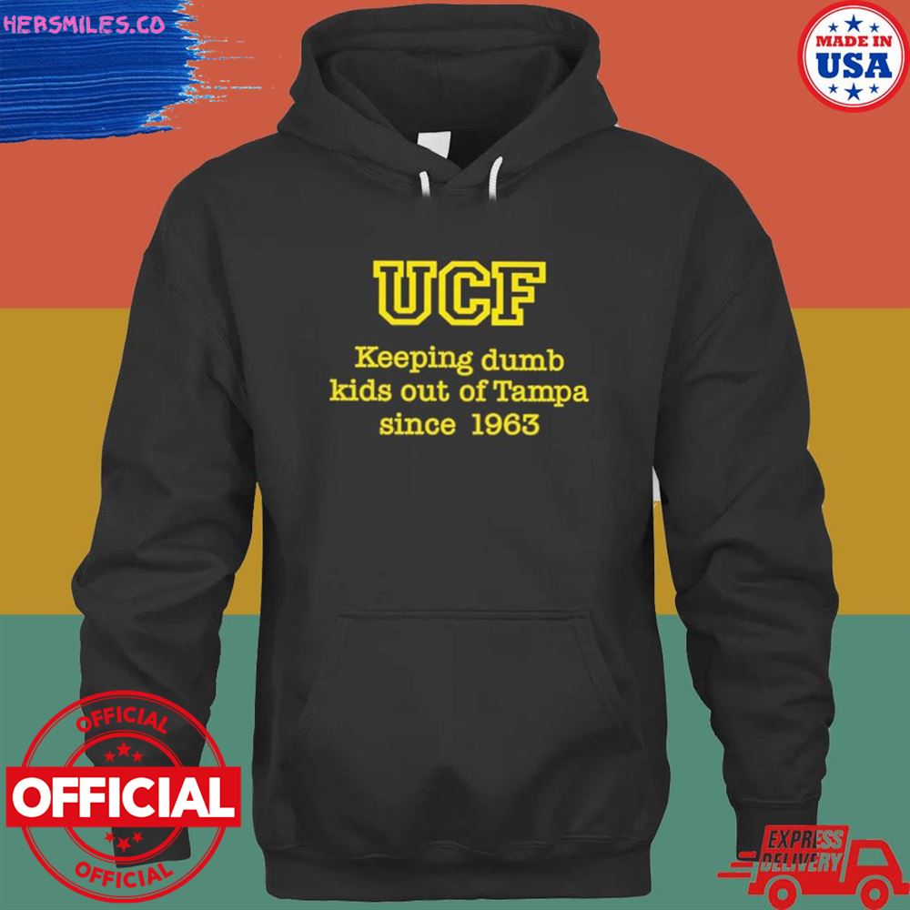 UCF keeping dumb kids out of tampa since 1963 T-shirt
