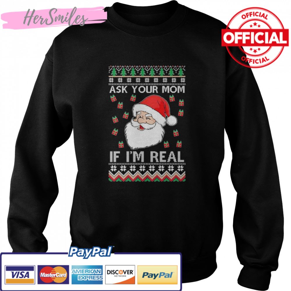 Ugly Christmas Sweater Santa Claus Ask Your Mom If I’m Real 2022 shirt Ugly Christmas Sweater Santa Claus Ask Your Mom If I’m Real 2022 shirt