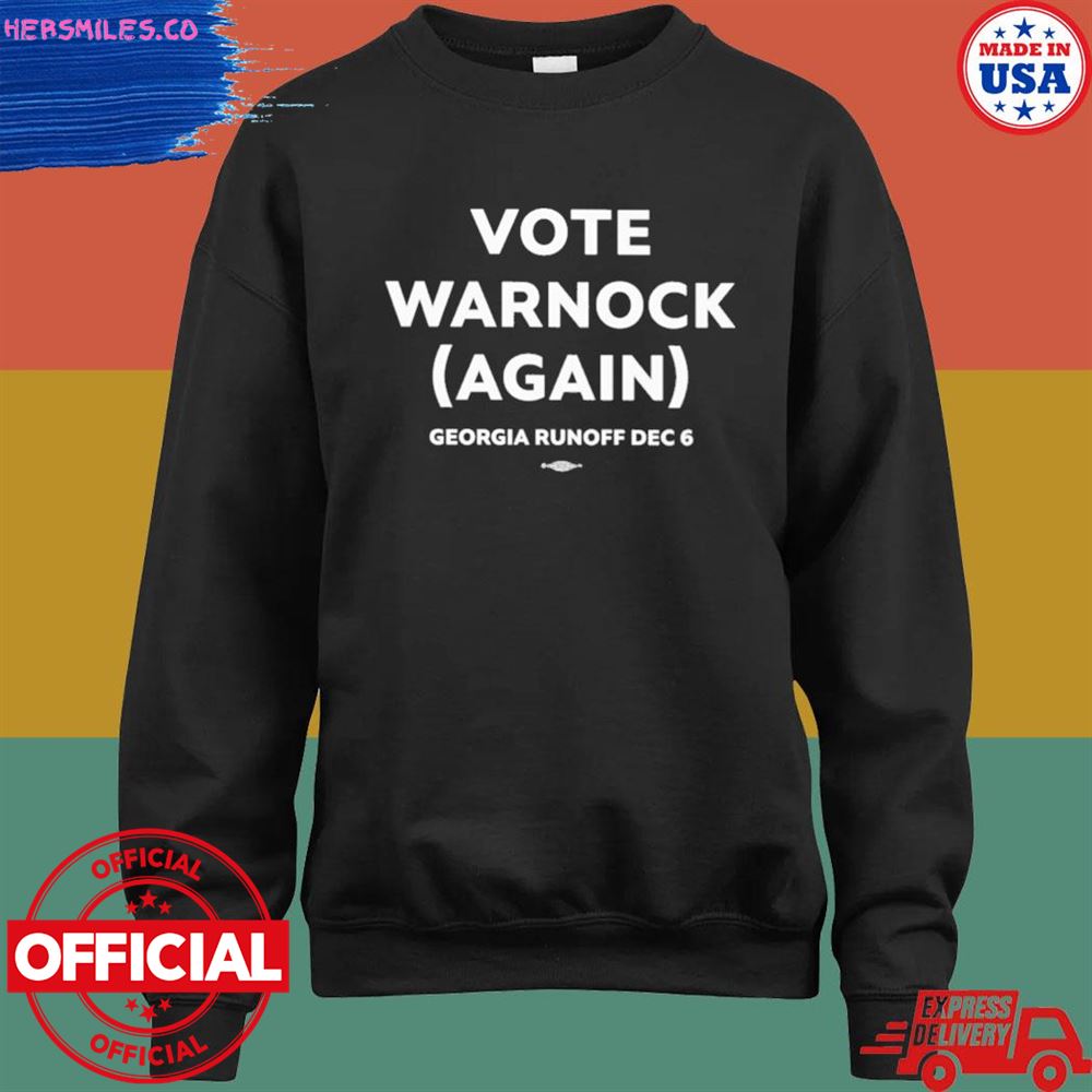 Vote warnock again Georgia runoff dec 6 shirt Vote warnock again Georgia runoff dec 6 shirt
