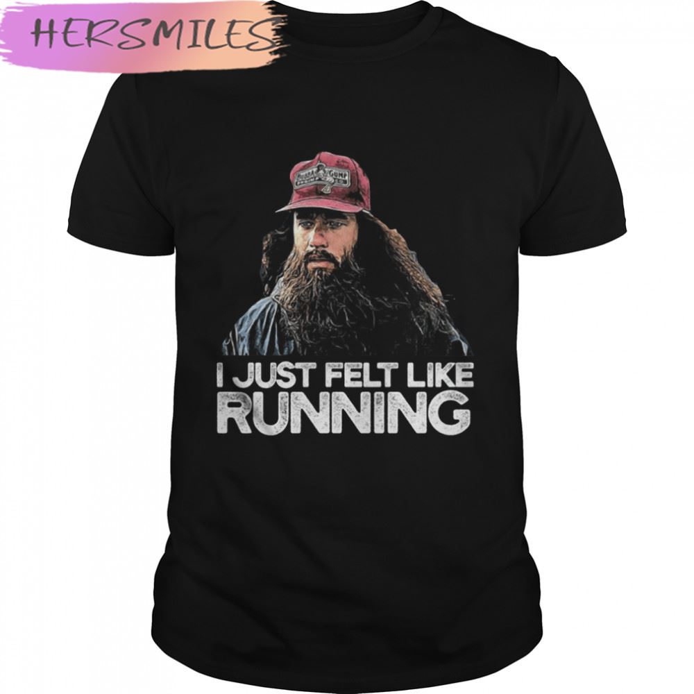 I Just Felt Like Running Forrest Gump 90s Movie T-shirt