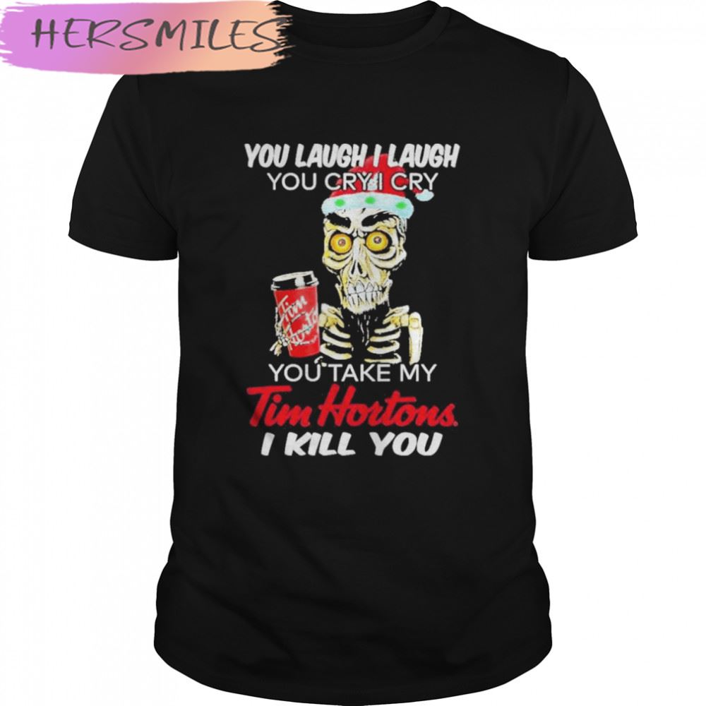 Santa Jeff Dunham Achmed You Laugh I Laugh You Cry I Cry You Take My Tim Hortons I Kill You T-shirt