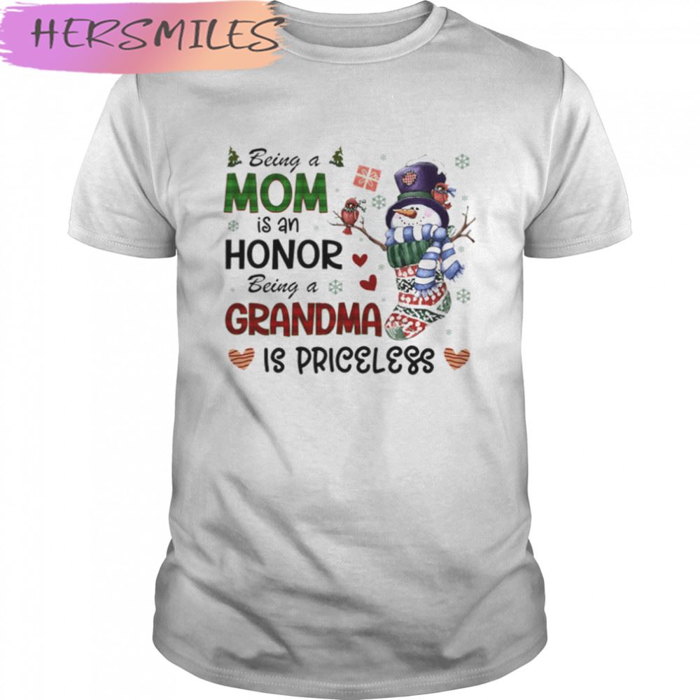 Being Mom Is An Honor Being A Grandma Is Priceless Christmas T-shirt